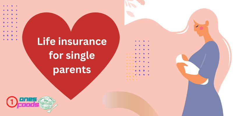 Life insurance for single parents