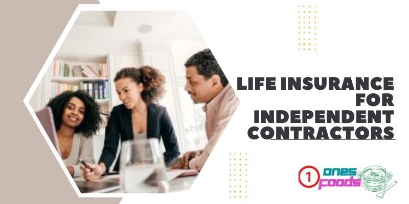 Life insurance for independent contractors
